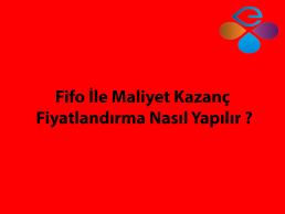 Fifo  le Maliyet Kazan Fiyatlandrma Nasl Yaplr ?