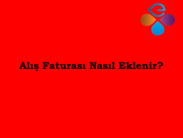 Al Faturas Nasl Eklenir?