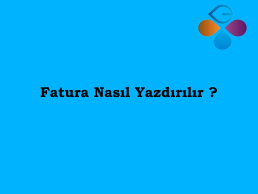 Fatura Nasl Yazdrlr ?