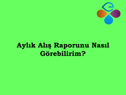 Aylk Al Raporunu Nasl Grebilirim ?
