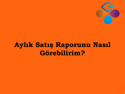 Aylk Sat Raporunu Nasl Grebilirim?